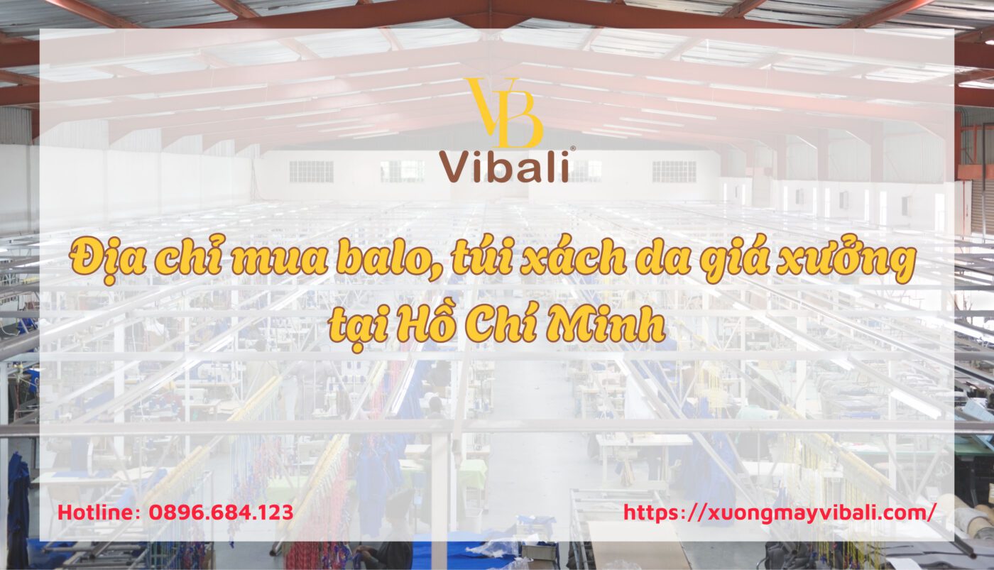 Dia chi mua balo tui xach da gia xuong tai Ho Chi Minh