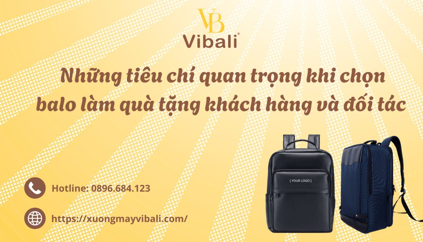 Những tiêu chí quan trọng khi chọn balo làm quà tặng khách hàng và đối tác Nhung tieu chi quan trong khi chon balo lam qua tang khach hang va doi tac