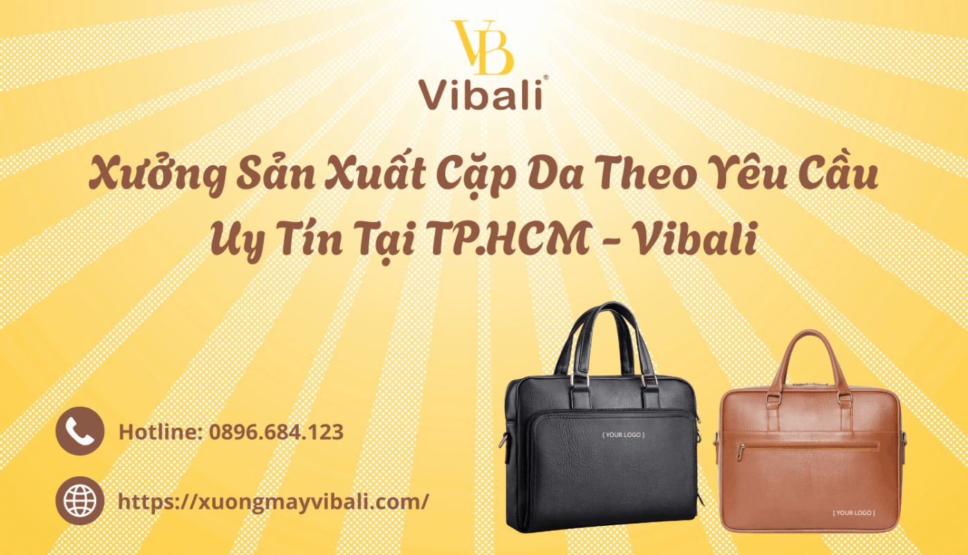 Xuong San Xuat Cap Da Theo Yeu Cau Uy Tin Tai TP.HCM Vibali