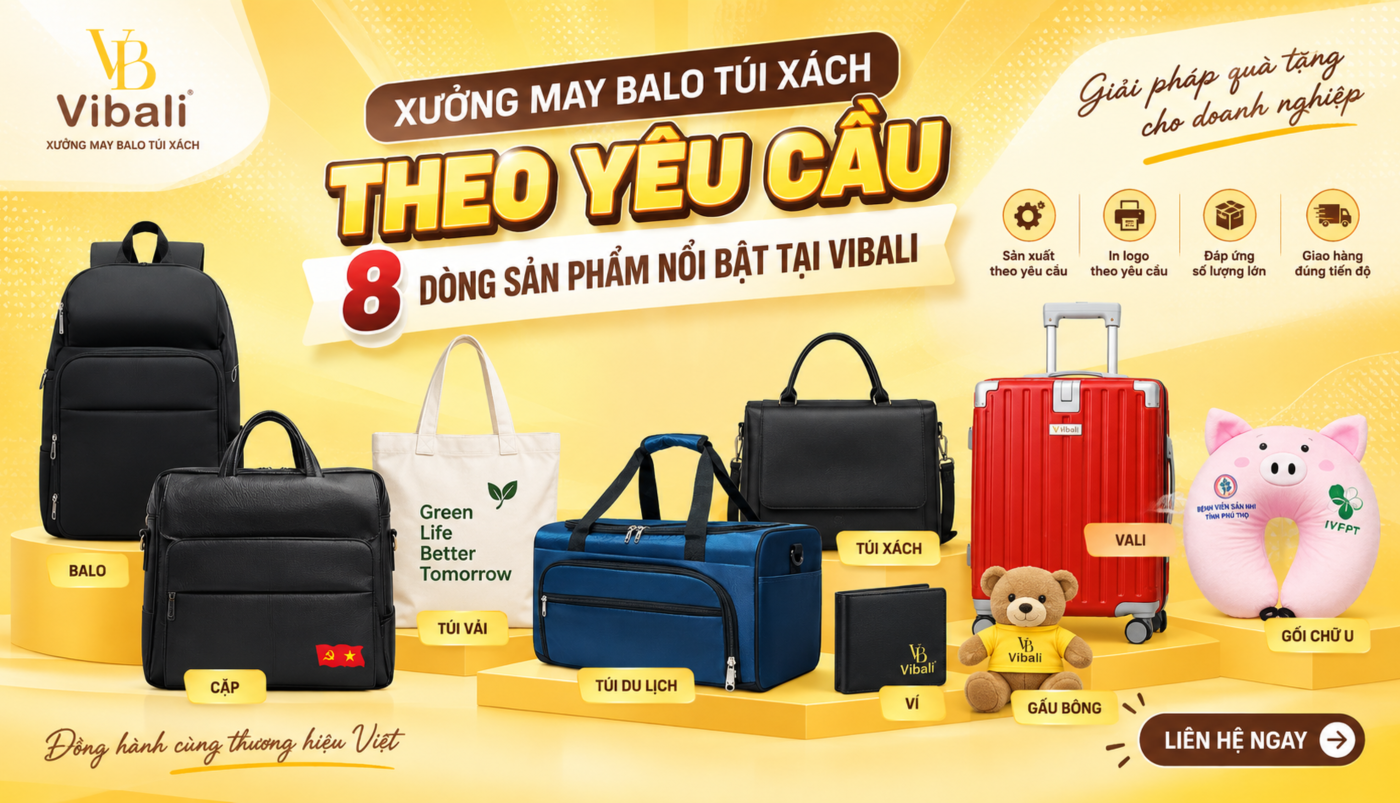 Xưởng May Balo Túi Xách Theo Yêu Cầu: 8 Dòng Sản Phẩm Nổi Bật Tại Vibali May balo túi xách theo yêu cầu – lựa chọn quà tặng doanh nghiệp thiết thực, phù hợp dành tặng nhân viên, khách hàng và đối tác.